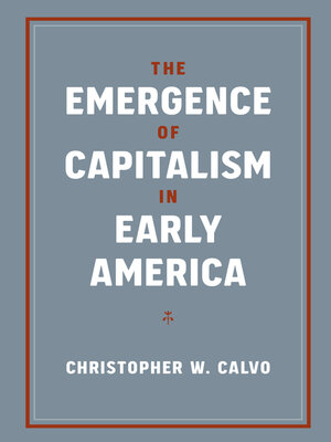 cover image of The Emergence of Capitalism in Early America